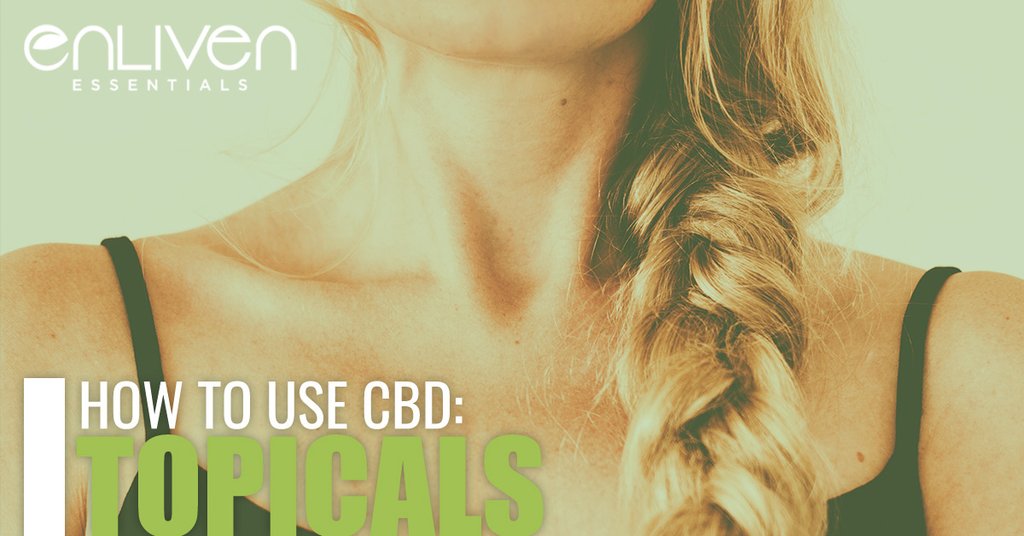How to Use CBD: Topicals